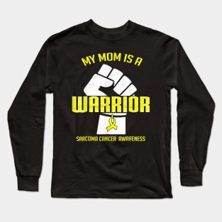 My Mom is a Warrior Sarcoma Cancer Awareness Long Sleeve T-Shirt